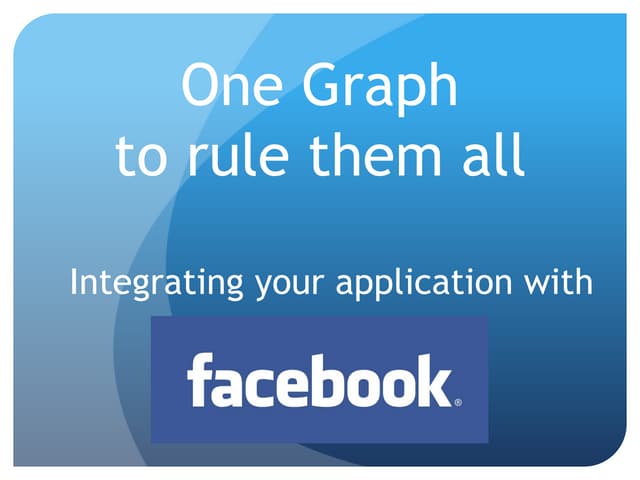 One graph to rule them all - Facebook