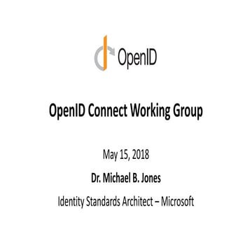 OpenID Foundation Workshop at EIC 2018 - OpenID Connect Working Group Update
