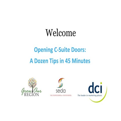 Opening C Suite Doors - A Dozen Investment Attraction Tips in 45 Minutes