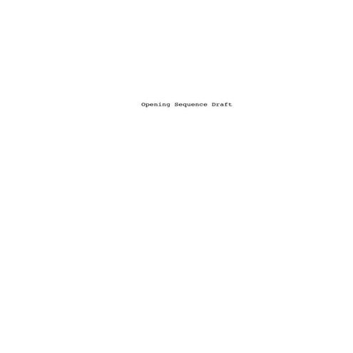 Opening sequence draft 1 | PDF | Movies | Entertainment