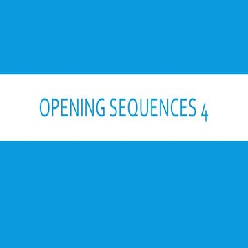 Opening sequences 4