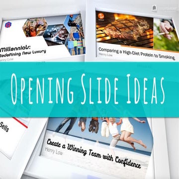 Opening Slide Ideas by Henry Low