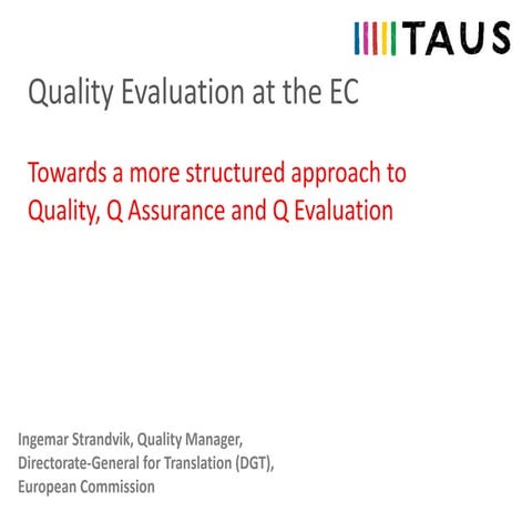 Opening talk: Quality Evaluation at the EU - Ingemar Strandvik ...