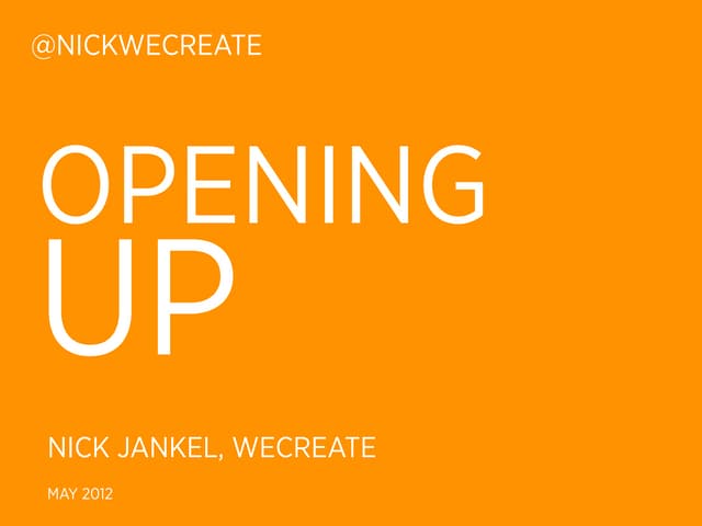 OPENING UP