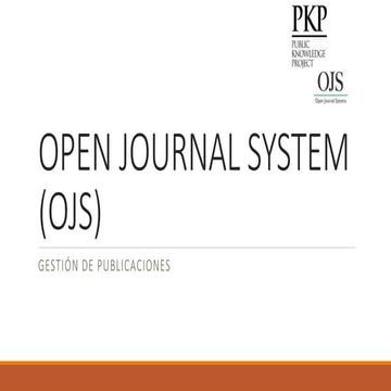 Open journal system (OJS) | PPTX