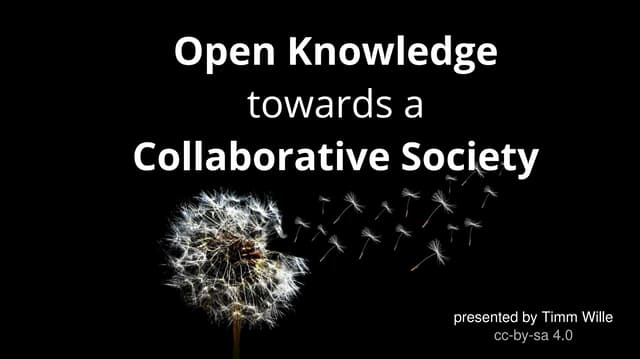 Open Knowledge towards a Collaborative Society
