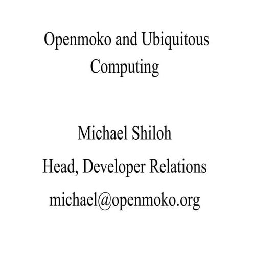 Open Moko And Ubiquitous Computing Presentation