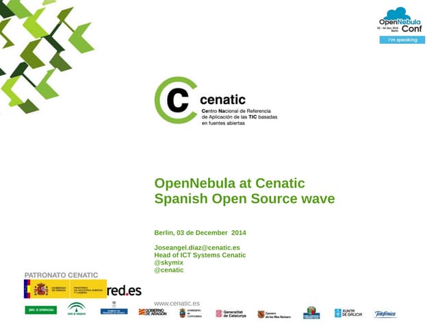 OpenNebula Conf 2014 | OpenNebula at Cenatic - Jose Angel Diaz Diaz
