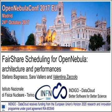 OpenNebulaConf2017EU: FairShare Scheduling by Valentina Zaccolo, INDIGO