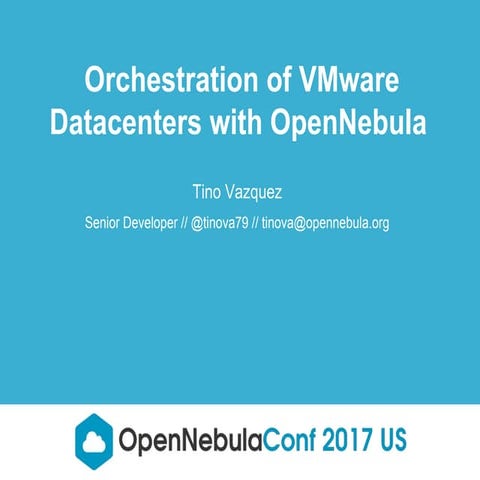 OpenNebulaconf2017US: Orchestration of vMware datacenters with OpenNebula by ...