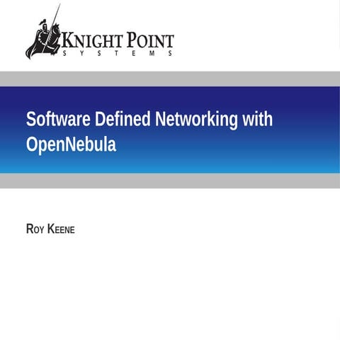 OpenNebulaconf2017US: Software defined networking with OpenNebula by Roy Keen...
