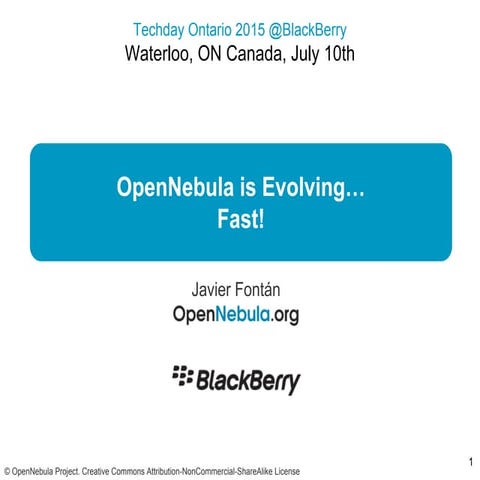 OpenNebula TechDay Waterloo 2015 - OpenNebula is Evolving Fast