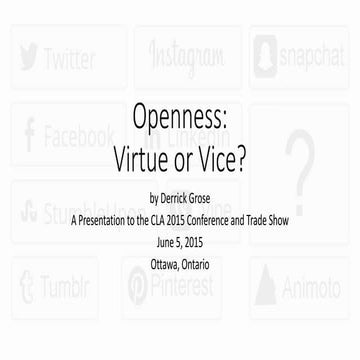 Openness:  Virtue or Vice