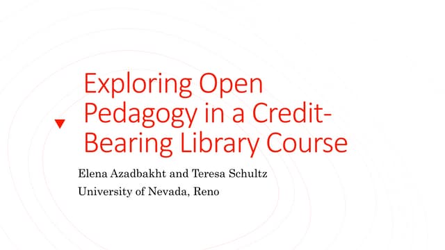Azadbakht, E. & Schultz, T. Exploring Open Pedagogy in a Credit-Bearing Libra...
