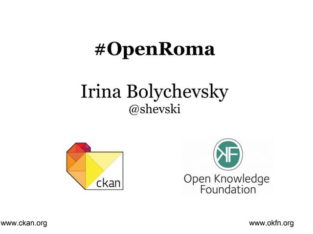 OKFN, CKAN & OpenData at #OpenRoma