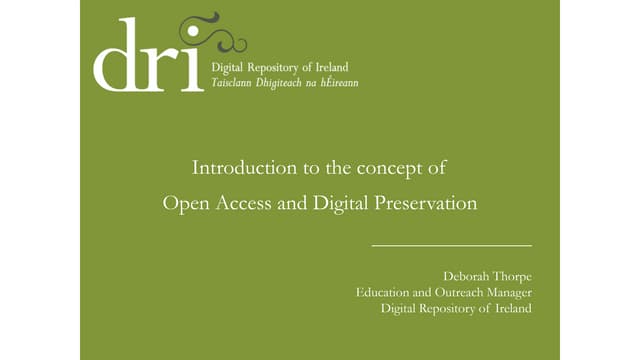 'Introduction to the concept of  Open Access and Digital Preservation'