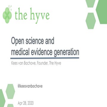 Open science and medical evidence generation - Kees van Bochove - The Hyve