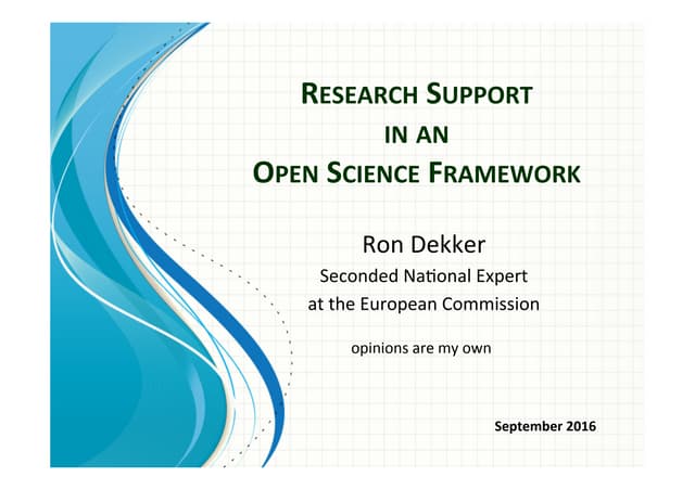 Research Support in an Open Science Framework - Ron Dekker, seconded national...