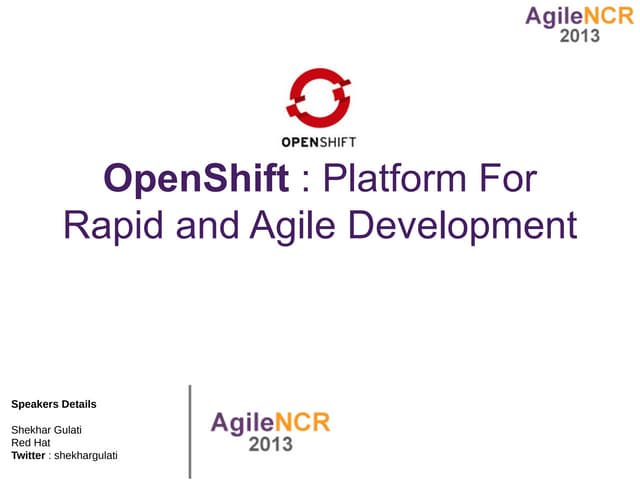 Agile NCR 2013- Shekhar Gulati - Open shift platform-for-rapid-and-agile-deve...
