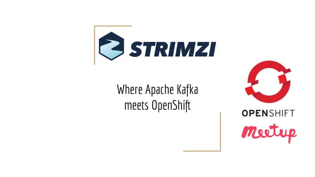 Strimzi - Where Apache Kafka meets OpenShift - OpenShift Spain MeetUp