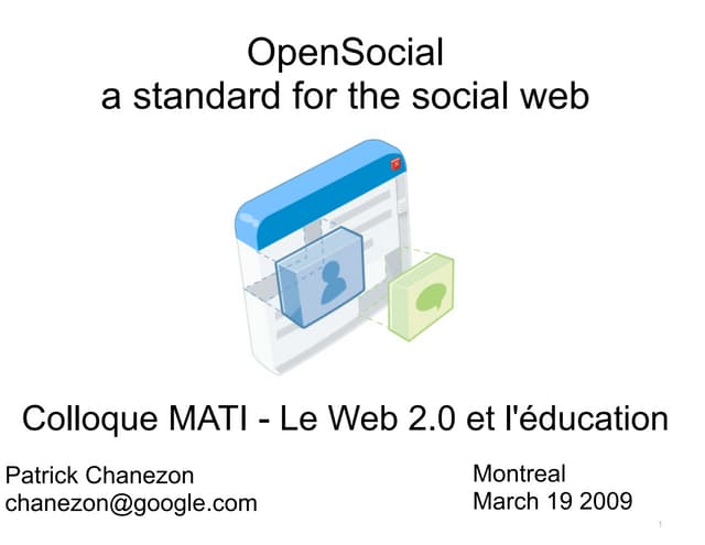 OpenSocial - Montreal 2009 - Colloque MATI - Le Web 2.0 et l'éducation