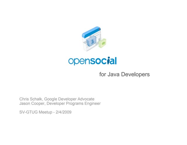 Open Social Technical Update for Java developers - Presented at sv-gtug.org m...