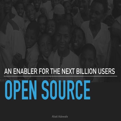 Open source - An enabler for the next billion users