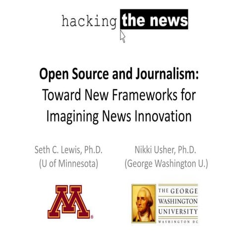 Open source and journalism: Toward new frameworks for imagining news innovation
