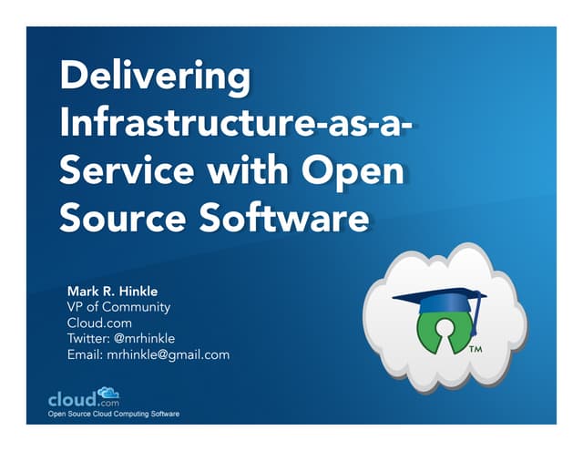 Delivering Infrastructure-as-a-Service with Open Source Software