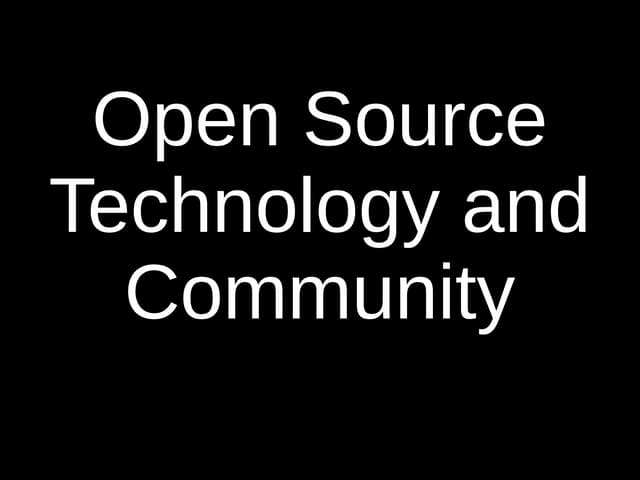 Open Source Technology and Community