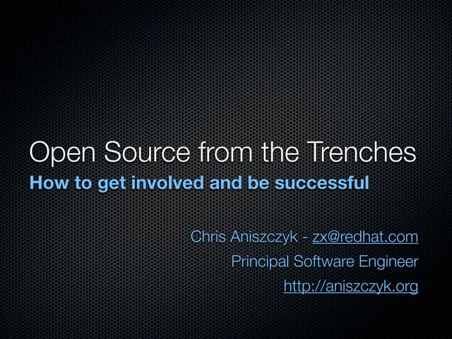 Open Source From The Trenches: How to Get Involved with Open Source and be Su...