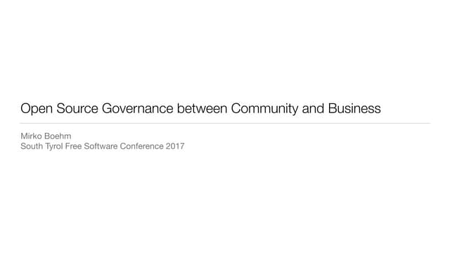 SFScon17 - Mirko Boehm: "Open Source Governance between Community and Business"