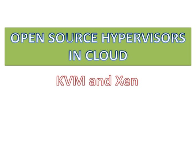 Open source hypervisors in cloud