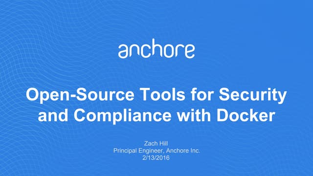 Open Source Tools for Container Security and Compliance @Docker LA Meetup 2/13