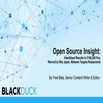 Open Source Insight: Heartbleed Results in £100,000 fine, WannaCry Hits Japan...