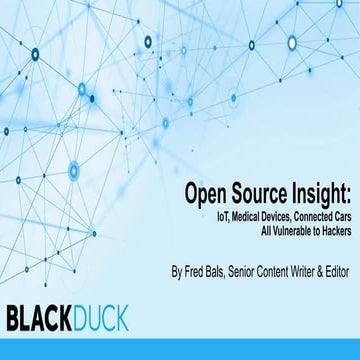 Open Source Insight: IoT, Medical Devices, Connected Cars  All Vulnerable to ...