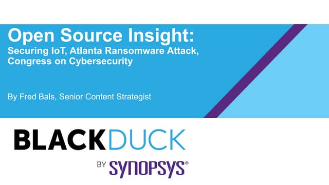 Open Source Insight: Securing IoT, Atlanta Ransomware Attack, Congress on Cyb...