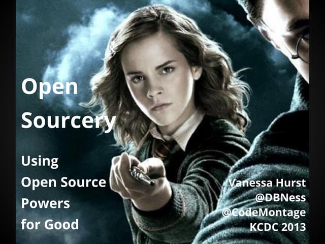 Open sourcery  using open source powers for good - kcdc 2013