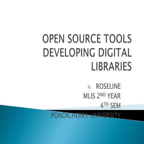 Open source tools developing digital libraries | PPT