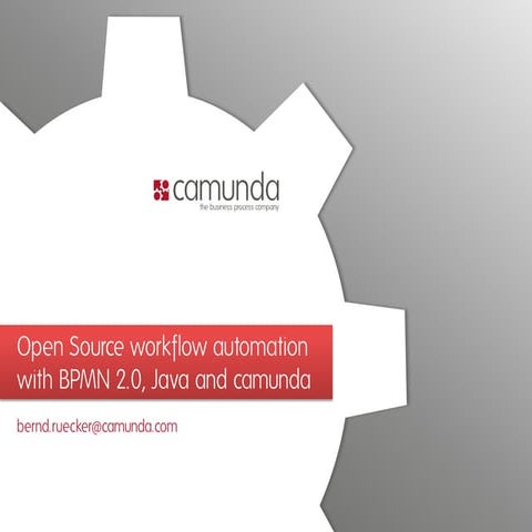 Open Source workflow automation with BPMN 2.0, Java and camunda - Bernd Rücker