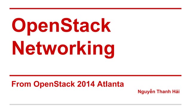 ITLC Ha Noi : Openstack From Atlanta to Ha Noi - Networking