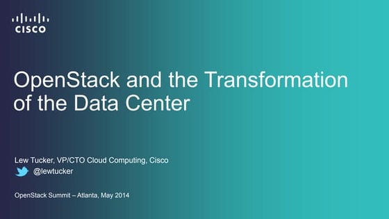 OpenStack and the Transformation of the Data Center - Lew Tucker