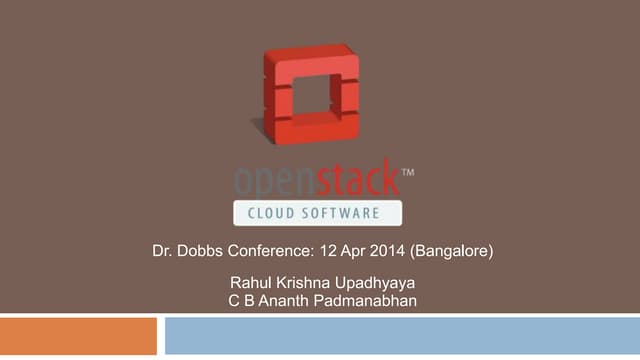  Openstack - An introduction/Installation - Presented at Dr Dobb's conference, Bangalore (12 04-2014)