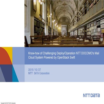 OpenStack Summit Tokyo - Know-how of Challlenging Deploy/Operation NTT DOCOMO...