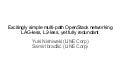 Excitingly simple multi-path OpenStack networking: LAG-less, L2-less, yet fully redundant