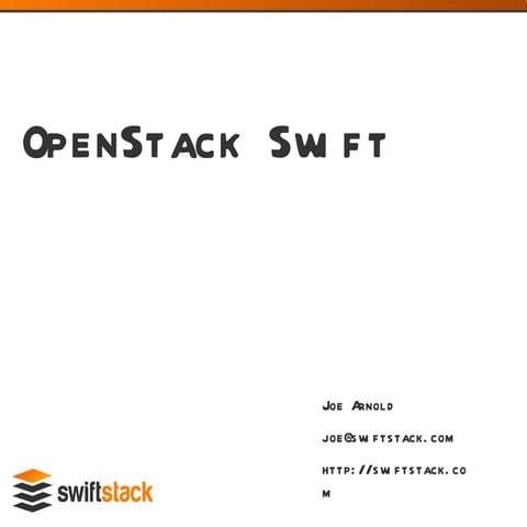 OSS Presentation OpenStack Swift by Joe Arnold