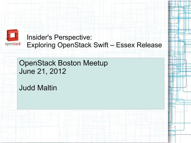 Open stack swift_essex_meetup_2012_06_21_judd_maltin