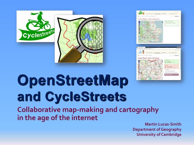 OpenStreetMap and CycleStreets: collaborative map-making and cartography in t...