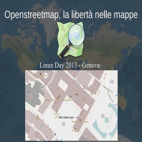 Openstreetmap la libertà nelle mappe  - Linux Day 2013 di Genova