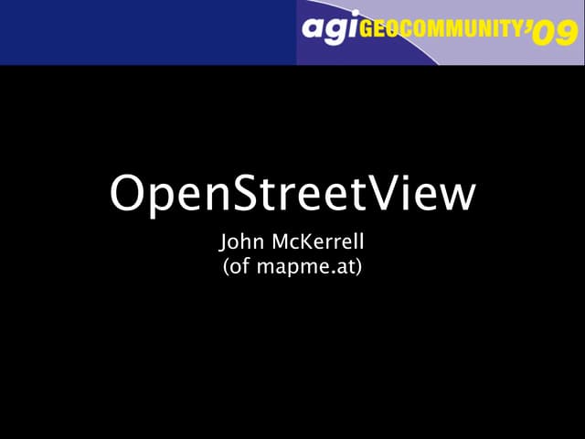 OpenStreetView AGI 2009